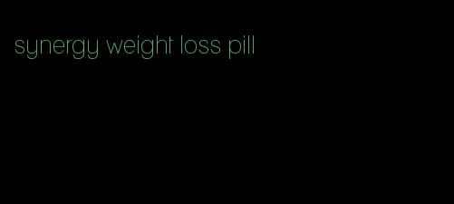 synergy weight loss pill