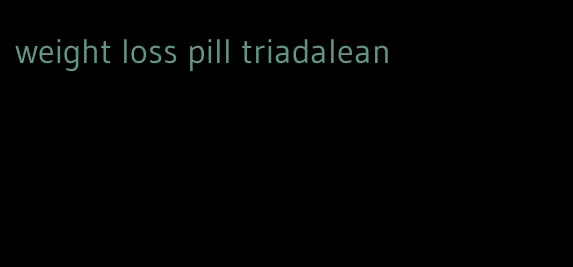 weight loss pill triadalean