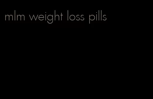 mlm weight loss pills