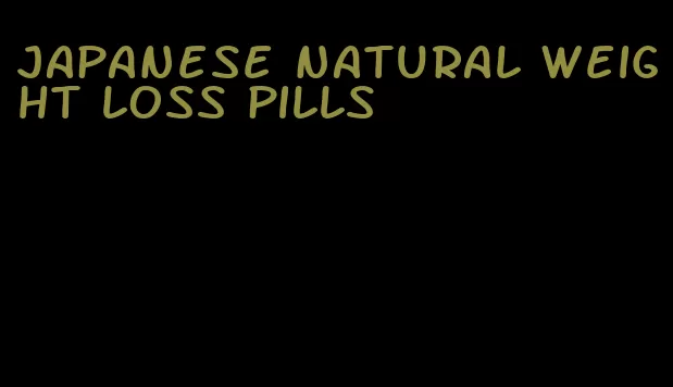 japanese natural weight loss pills