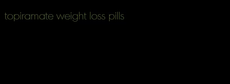 topiramate weight loss pills