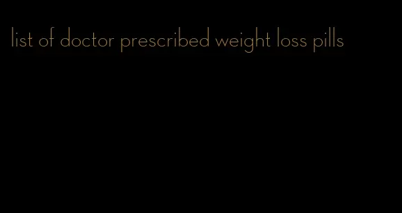 list of doctor prescribed weight loss pills