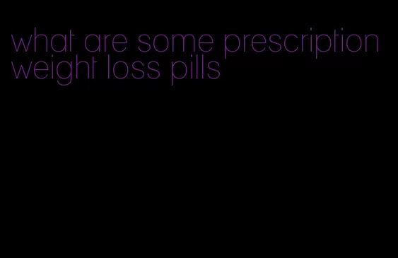 what are some prescription weight loss pills