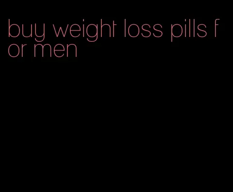 buy weight loss pills for men