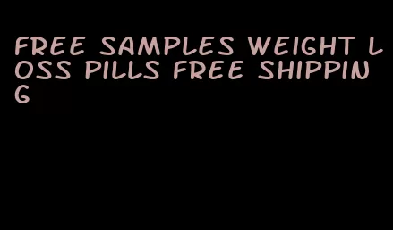 free samples weight loss pills free shipping