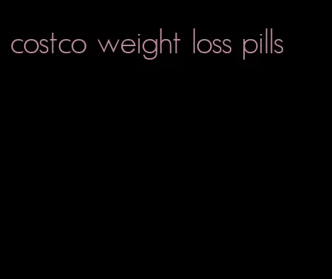 costco weight loss pills