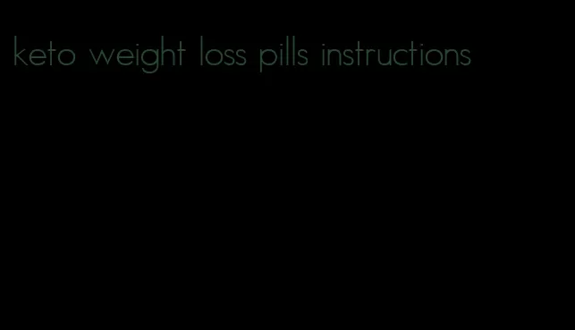 keto weight loss pills instructions