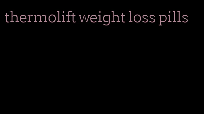 thermolift weight loss pills