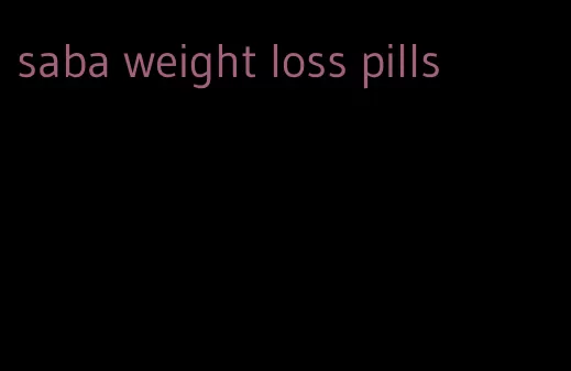 saba weight loss pills