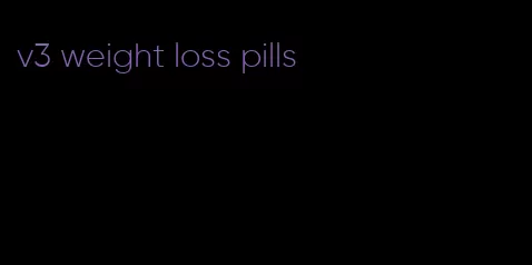 v3 weight loss pills