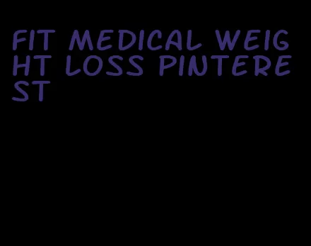 fit medical weight loss pinterest