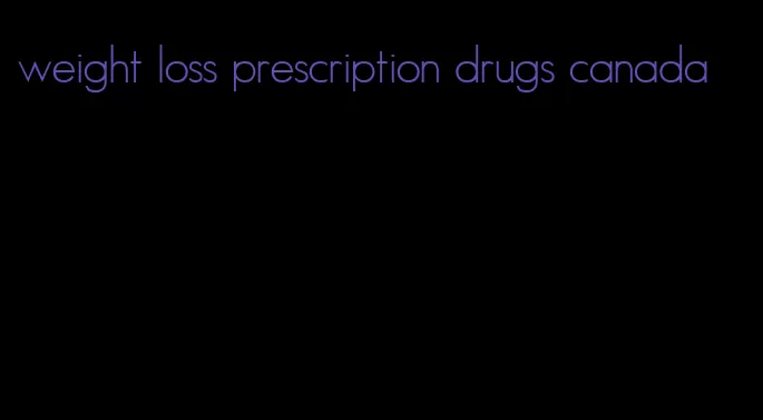 weight loss prescription drugs canada