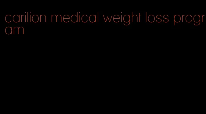 carilion medical weight loss program