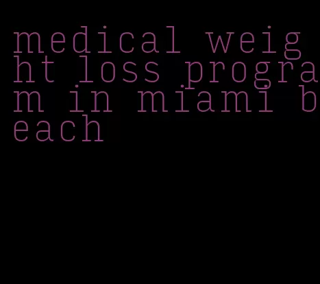 medical weight loss program in miami beach