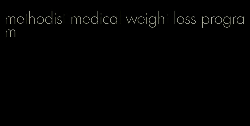 methodist medical weight loss program