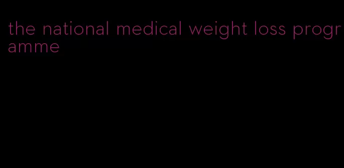 the national medical weight loss programme