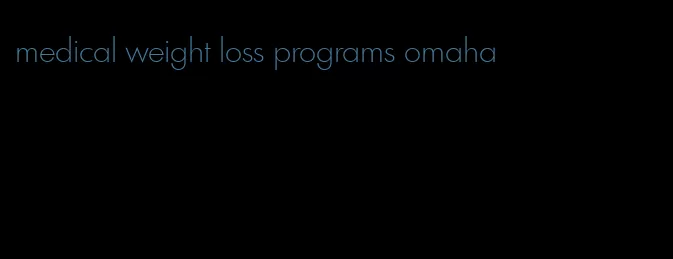 medical weight loss programs omaha