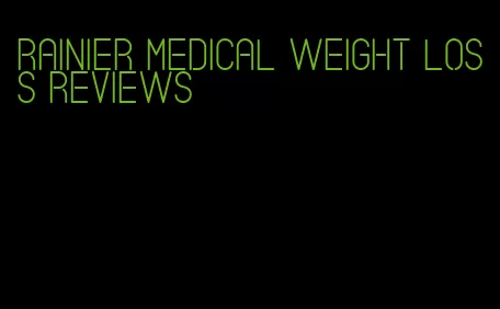 rainier medical weight loss reviews