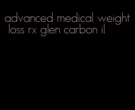 advanced medical weight loss rx glen carbon il