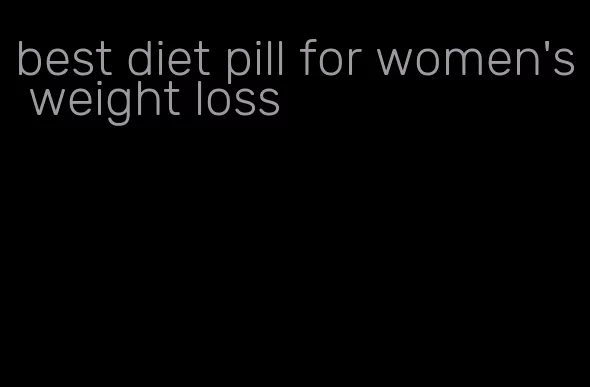 best diet pill for women's weight loss