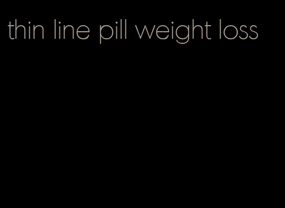 thin line pill weight loss