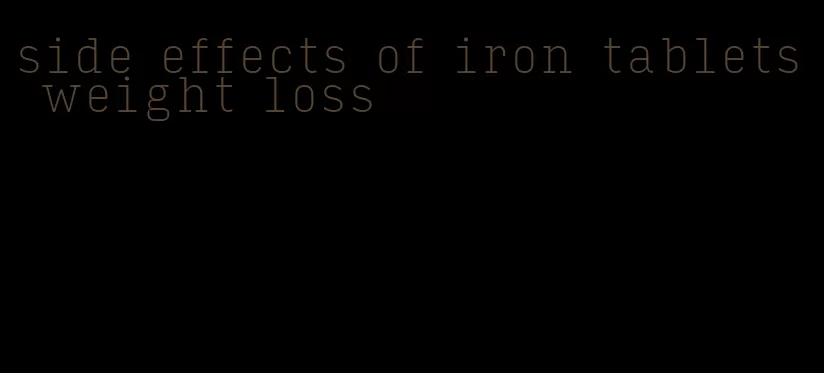 side effects of iron tablets weight loss