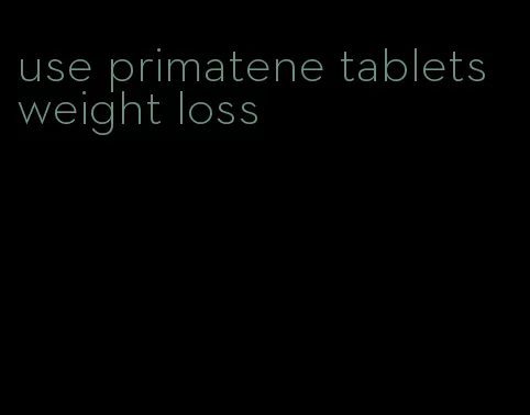 use primatene tablets weight loss