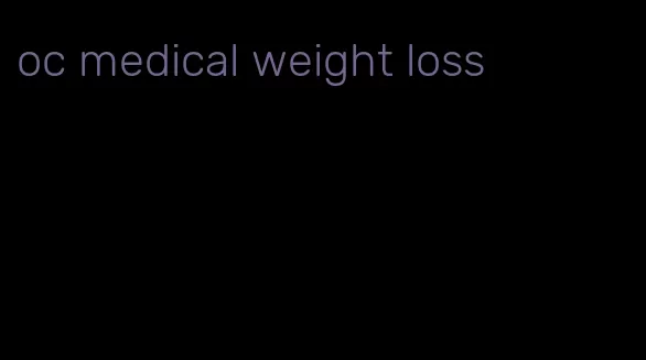 oc medical weight loss