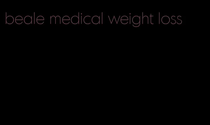 beale medical weight loss