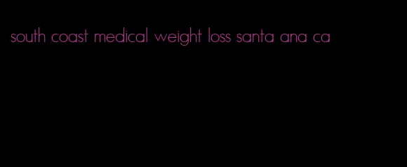 south coast medical weight loss santa ana ca