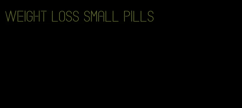 weight loss small pills