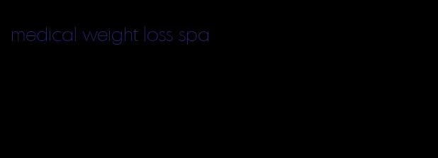 medical weight loss spa