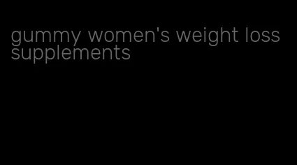 gummy women's weight loss supplements