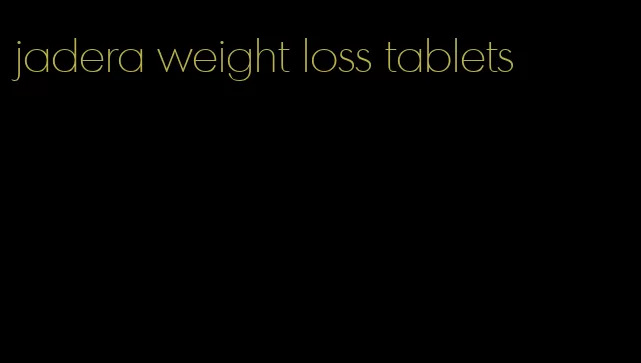 jadera weight loss tablets