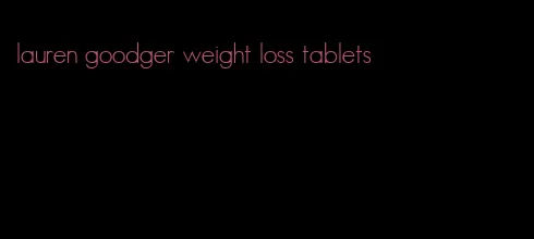 lauren goodger weight loss tablets