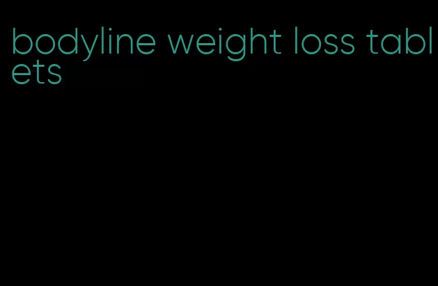 bodyline weight loss tablets