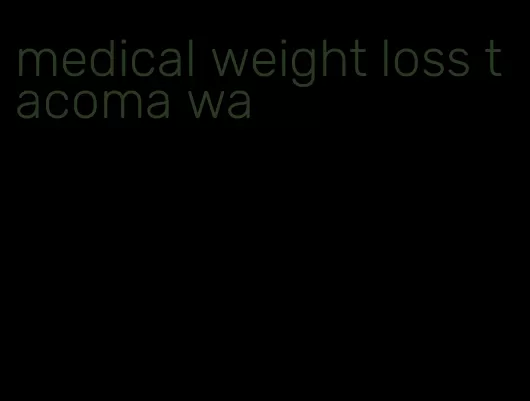 medical weight loss tacoma wa