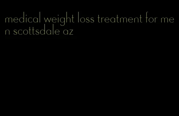 medical weight loss treatment for men scottsdale az