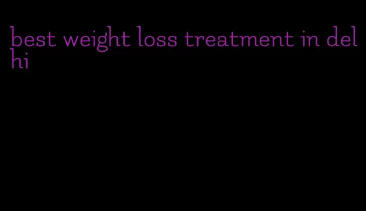 best weight loss treatment in delhi