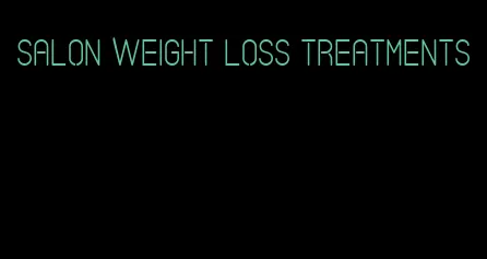 salon weight loss treatments