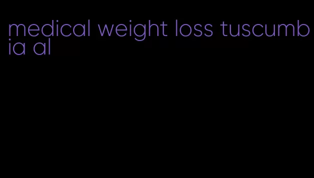 medical weight loss tuscumbia al