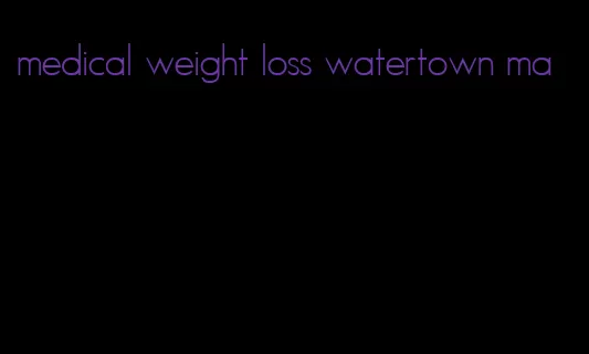 medical weight loss watertown ma