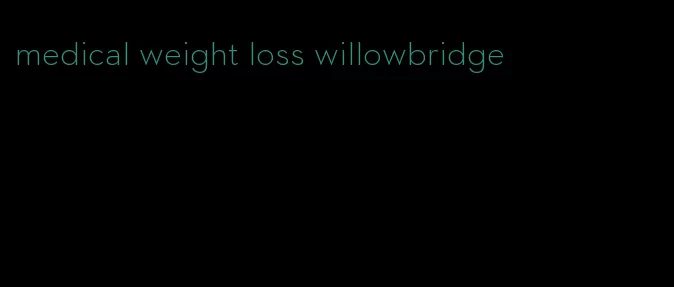 medical weight loss willowbridge