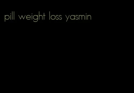 pill weight loss yasmin