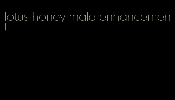 lotus honey male enhancement