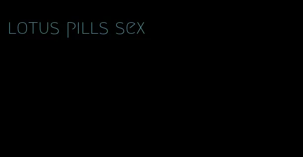 lotus pills sex