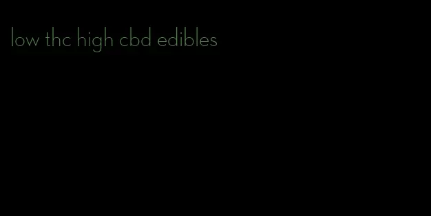 low thc high cbd edibles