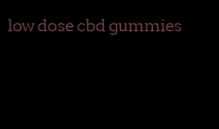 low dose cbd gummies