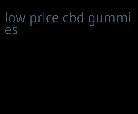 low price cbd gummies