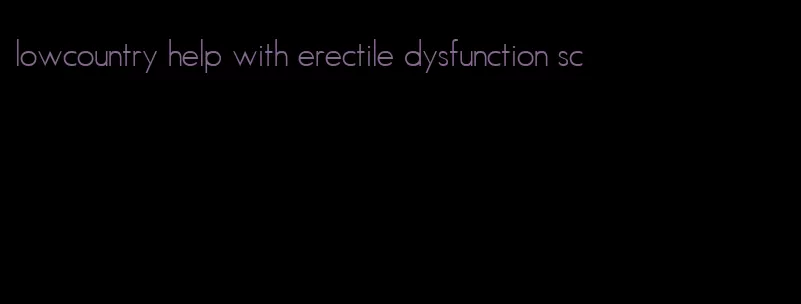 lowcountry help with erectile dysfunction sc